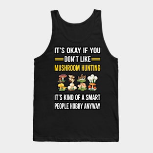 Smart People Hobby Mushroom Hunting Mushrooms Mushrooming Mycology Mycologist Foraging Forager Tank Top